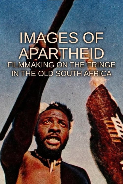 Images of Apartheid: Filmmaking on the Fringe in the Old South Africa (2018) poster
