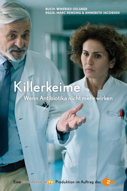 Killerkeime - Wenn Antibiotika nicht mehr wirken (2019) poster