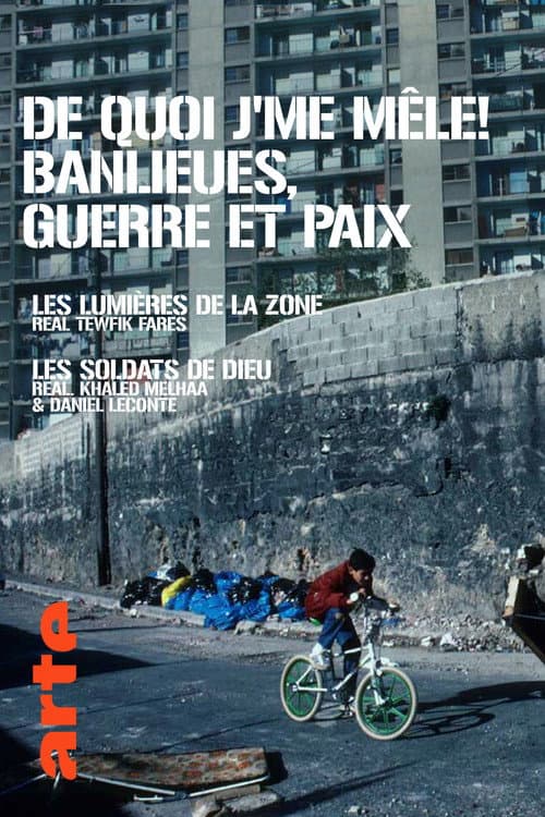 De Quoi J'Me Mêle ! Banlieues, Guerre Et Paix (1995) poster