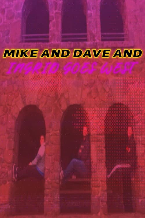 Mike and Dave and Ingrid Goes West (2025) poster