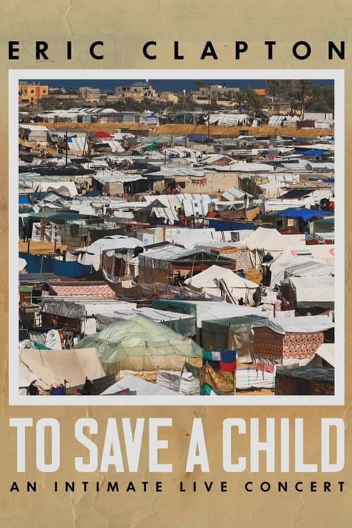 Eric Clapton: To Save A Child - An Intimate Live Concert (2024) poster