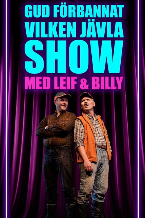 Gud förbannat vilken jävla SHOW! Med Leif & Billy (2023) poster
