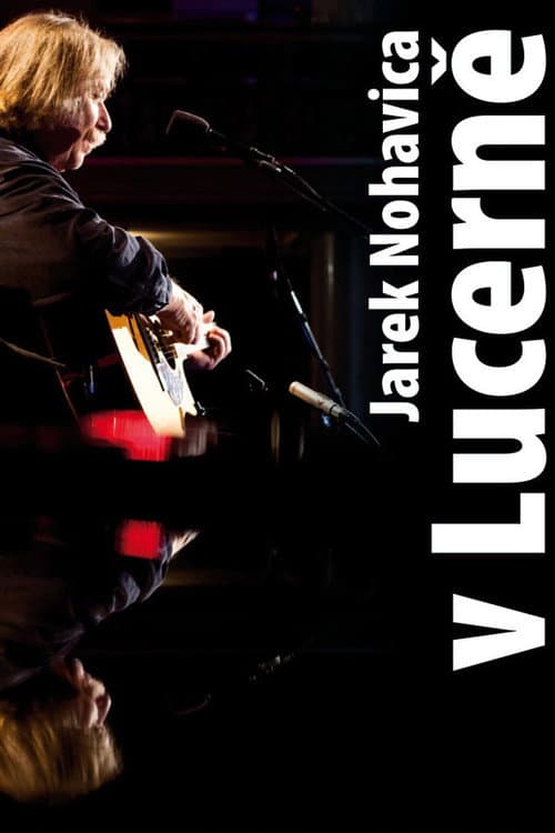 Jaromír Nohavica: V Lucerně (2009) poster