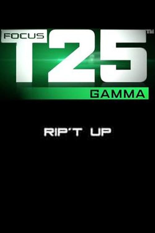Focus T25: Gamma - Rip't Up (2013) poster