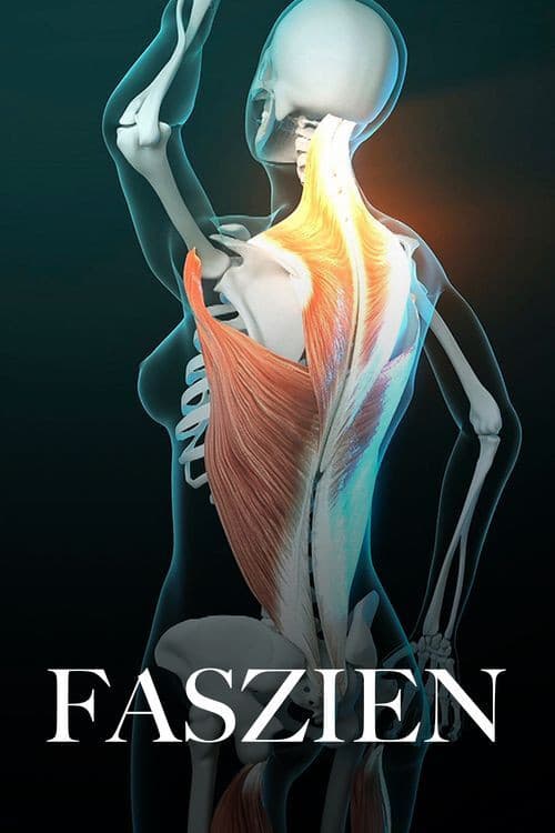 Faszien – Geheimnisvolle Welt unter der Haut (2018) poster