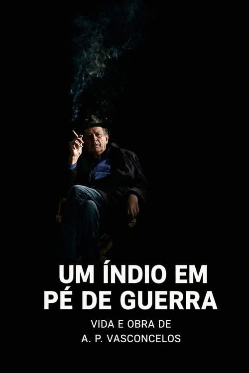 Um Índio em Pé de Guerra - Vida e Obra de António-Pedro Vasconcelos (2019) poster