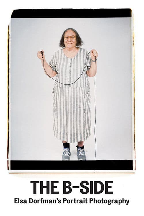 The B-Side: Elsa Dorfman's Portrait Photography (2017) poster