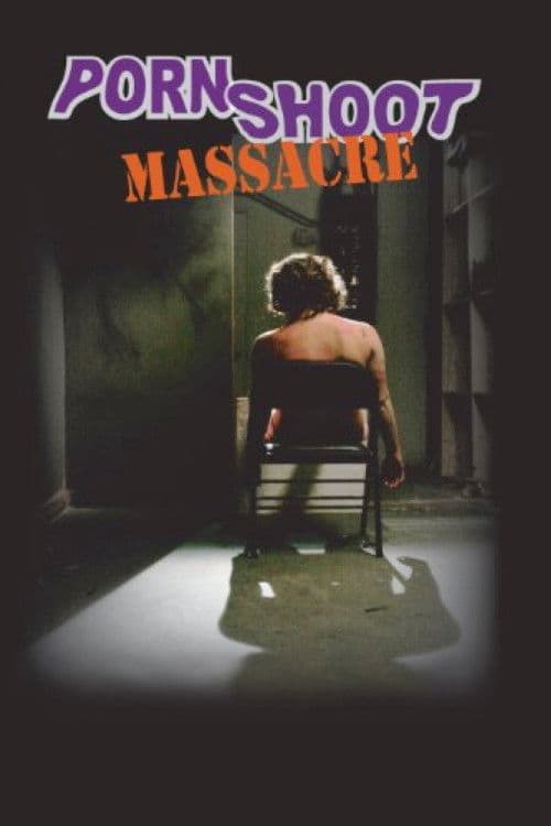 Porn Shoot Massacre (2009) poster