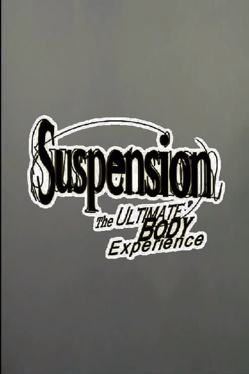 Suspension: The Ultimate Body Experience (1999) poster