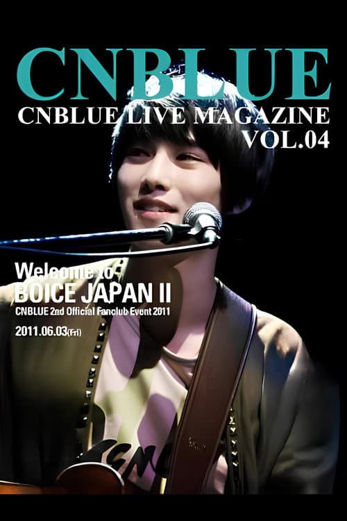 CNBLUE 2nd Official Fanclub Event 2011~ Welcome to BOICE JAPAN II ~ (2011) poster