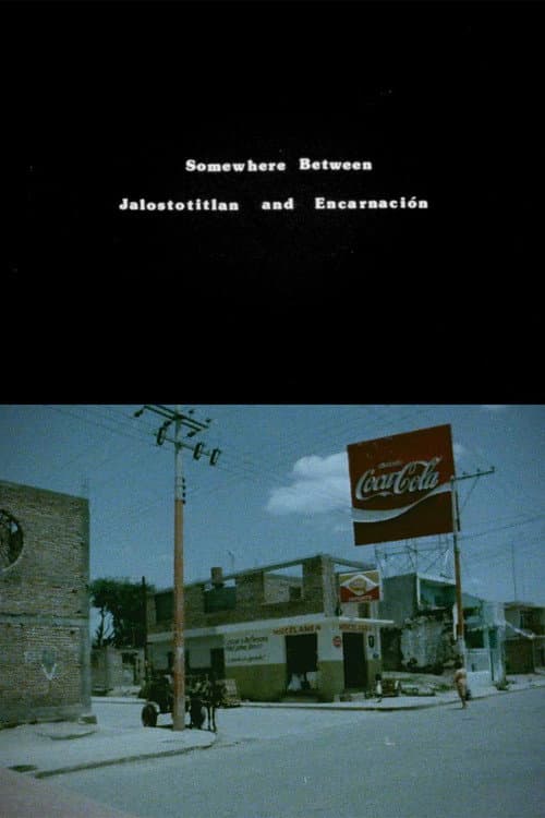 Somewhere Between Jalostotitlan and Encarnacion (1984) poster