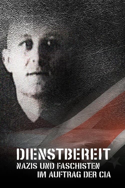 Dienstbereit - Nazis und Faschisten im Auftrag der CIA (2013) poster