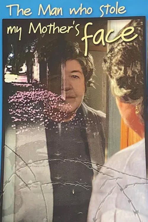 The Man Who Stole My Mother's Face (2003) poster