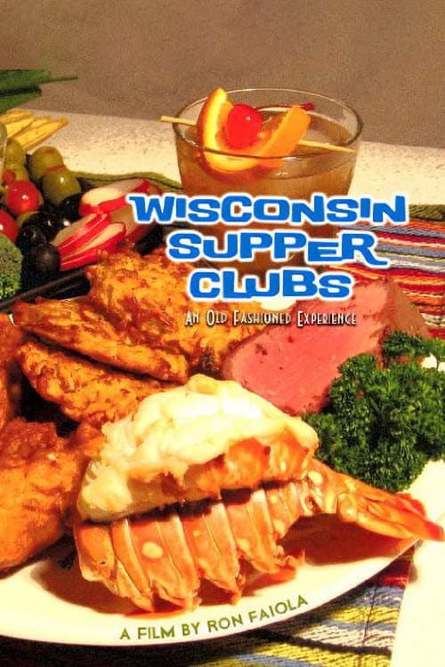 Wisconsin Supper Clubs: An Old Fashioned Experience (2011) poster