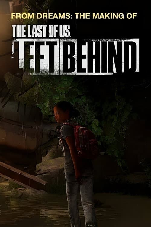 From Dreams - Making "The Last of Us: Left Behind" (2014) poster