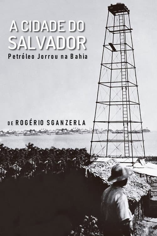 A Cidade do Salvador (Petróleo Jorrou na Bahia) (1981) poster