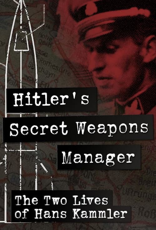 Hitlers Geheimwaffen-Chef – Die zwei Leben Hans Kammlers (2020) poster