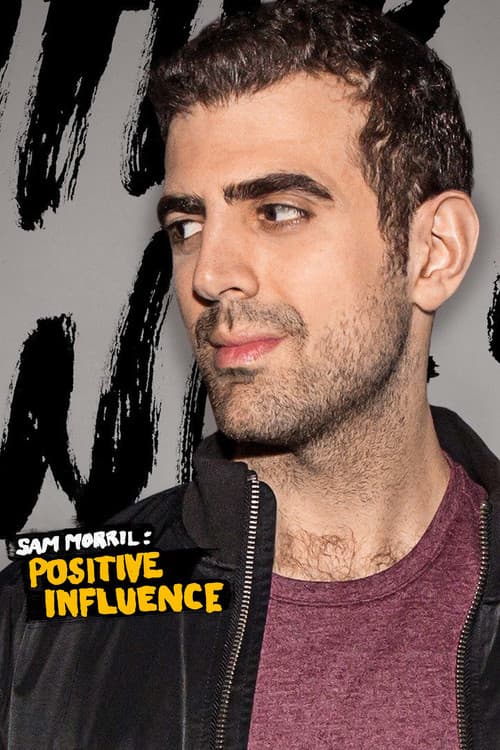 Sam Morril: Positive Influence (2018) poster