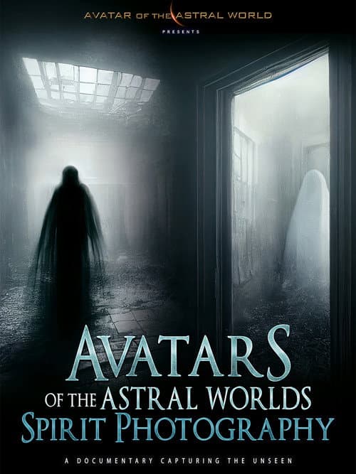 Avatars Of The Astral Worlds: Spirit Photography (2023) poster