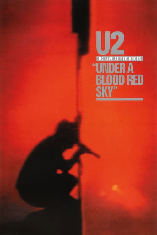 U2: Live at Red Rocks - Under a Blood Red Sky (1983) poster