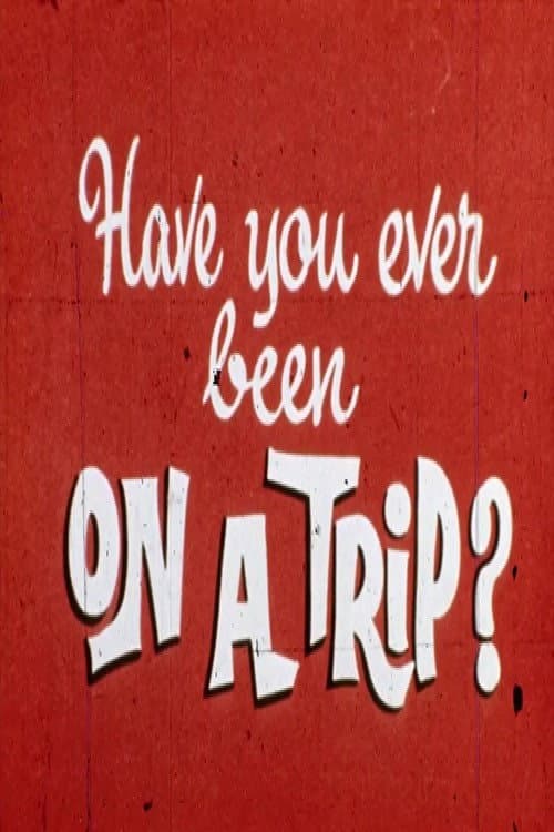 Have You Ever Been on a Trip? (1970) poster