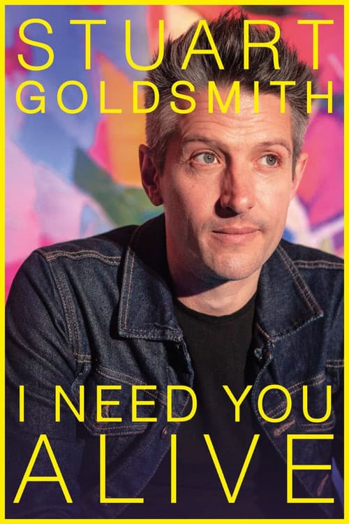Stuart Goldsmith: I Need You Alive (2023) poster