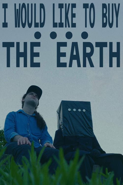 I WOULD LIKE TO BUY THE EARTH (2025) poster