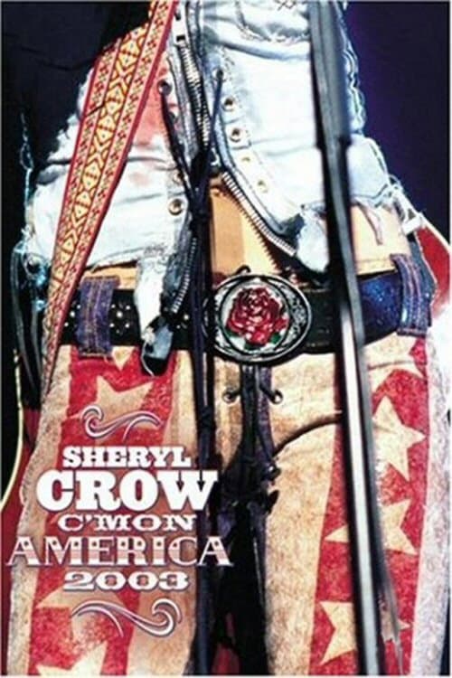 Sheryl Crow: C'mon America (2003) poster