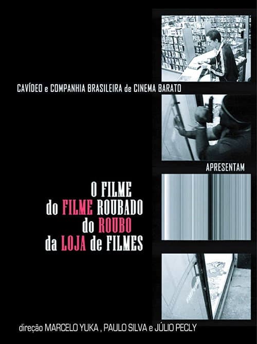O Filme do Filme Roubado do Roubo da Loja de Filme (2006) poster