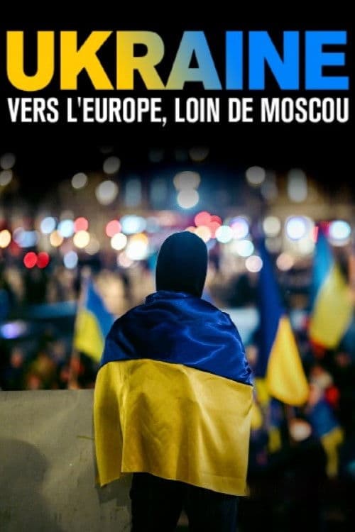 Ukraine : vers l’Europe, loin de Moscou (2023) poster