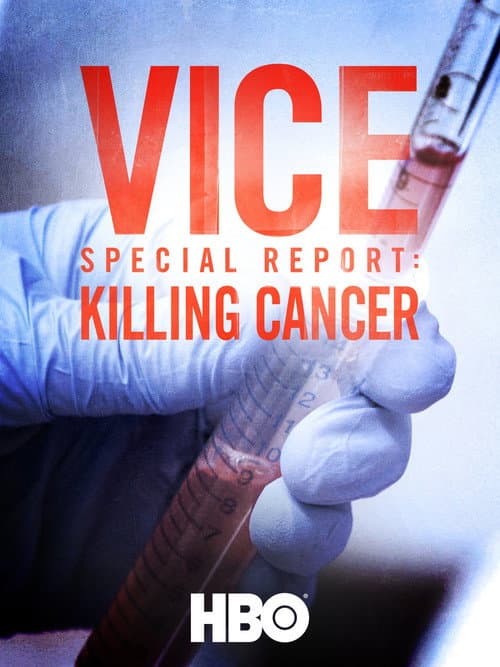 VICE Special Report: Killing Cancer (2015) poster