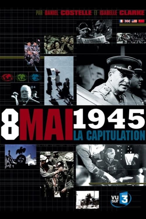 8 mai 1945 : La Capitulation (2005) poster