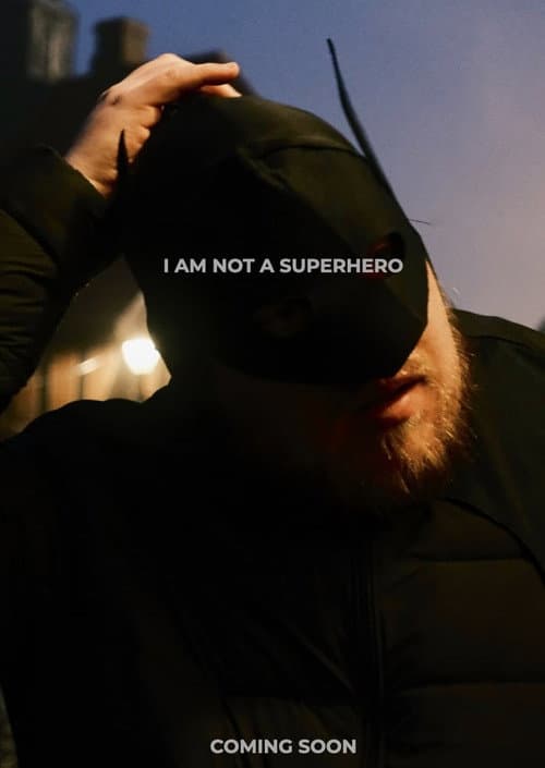 I Am Not A Superhero (2024) poster