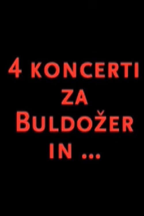 4 koncerti za Buldožer in... (2007) poster