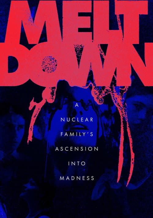 Meltdown: A Nuclear Family's Ascension into Madness (2026) poster