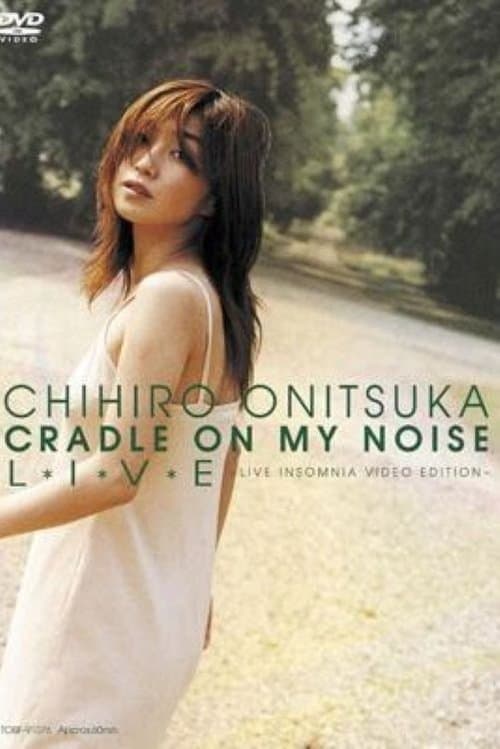 CRADLE ON MY NOISE L*I*V*E -LIVE INSOMNIA VIDEO EDITION (2001) poster