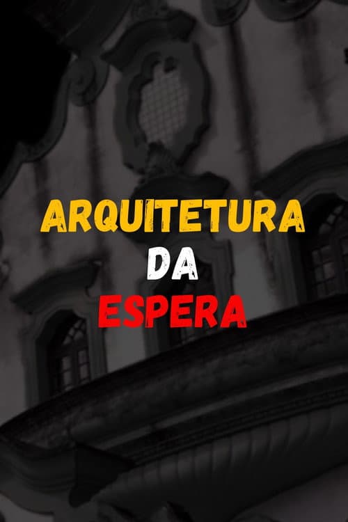 Arquitetura da Espera (2026) poster
