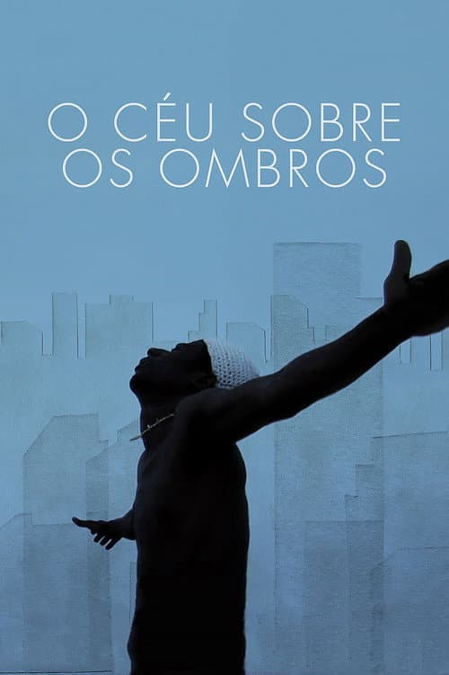 O Céu Sobre os Ombros (2011) poster