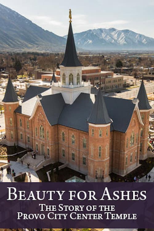 Beauty for Ashes: The Story of the Provo City Center Temple (2016) poster