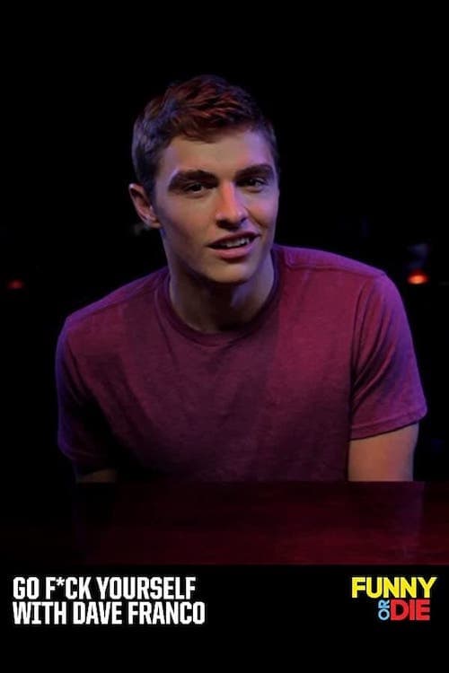 Go F*ck Yourself with Dave Franco (2011) poster
