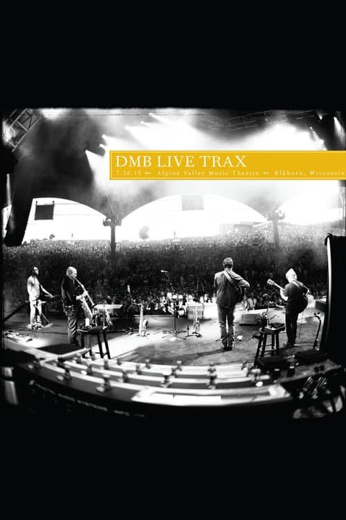 Dave Matthews Band: Live Trax 36 - Alpine Valley Music Theatre (2015) poster