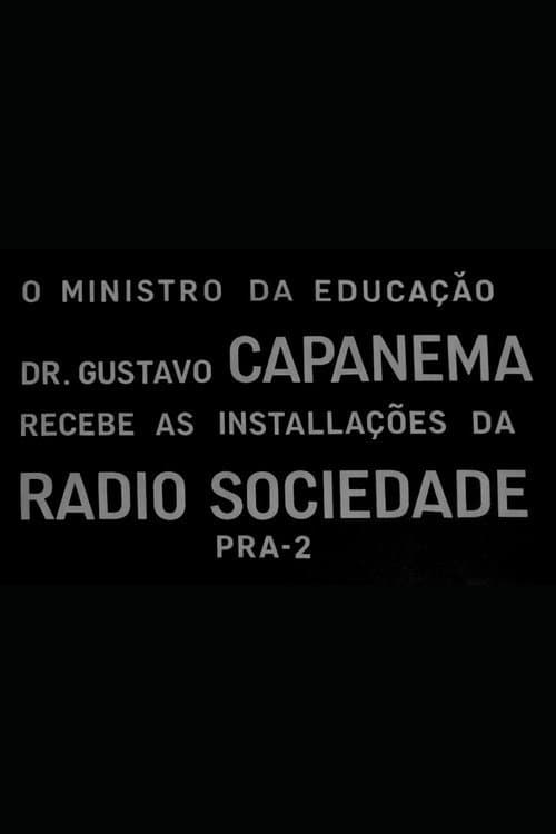 O Ministro da Educação Dr. Gustavo Capanema Recebe as Instalações da Radio Sociedade (1936) poster