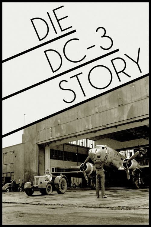 Die DC3 Story – Ein Flugzeug, das die Welt verändert hat (2018) poster