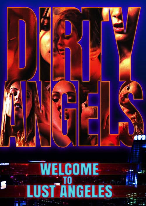 Dirty Angels: Welcome to Lust Angeles (2018) poster