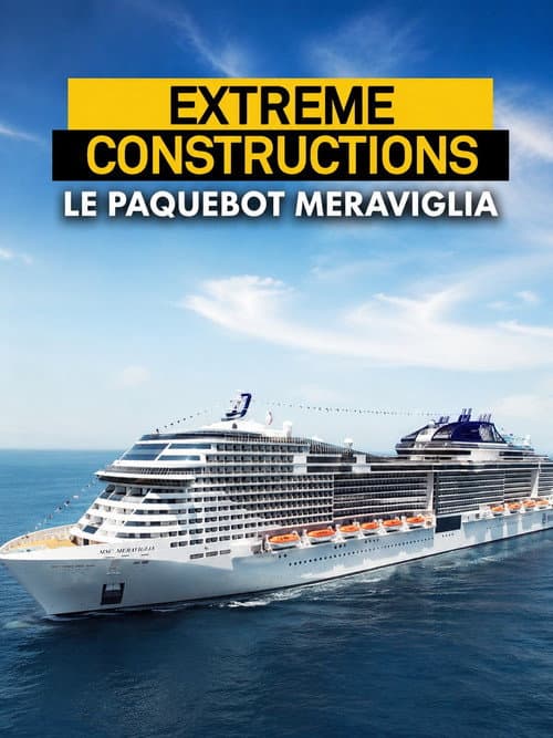 Extreme constructions : Le paquebot Meraviglia (2017) poster