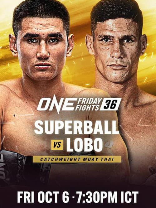 ONE Friday Fights 36: Superball vs. Lobo (2023) poster