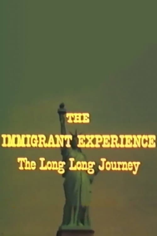 The Immigrant Experience: The Long Long Journey (1972) poster