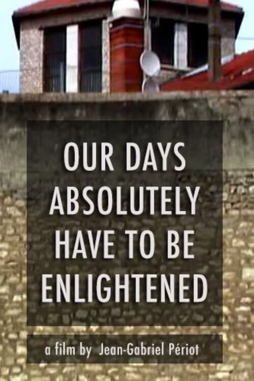 Nos jours, absolument, doivent être illuminés (2012) poster