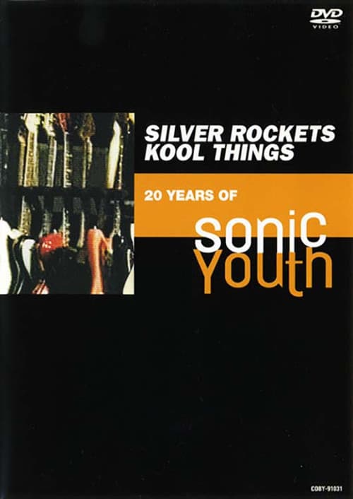 Silver Rockets Kool Things - 20 Years of Sonic Youth (2000) poster