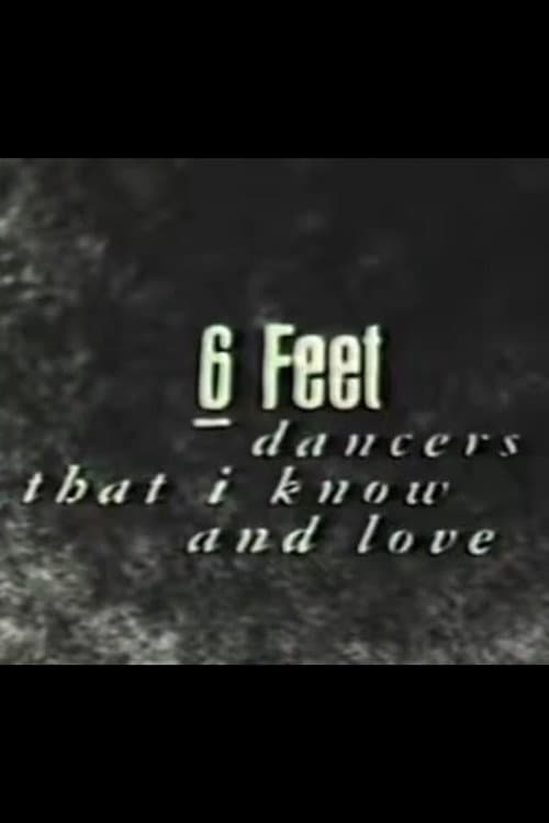 6 Feet: Dancers That I Know and Love (1991) poster